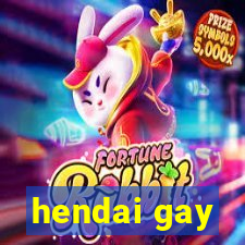 hendai gay